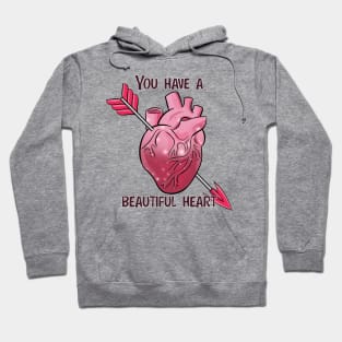 You have a beautiful heart Hoodie